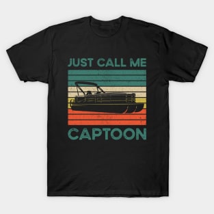 Funny Pontoon: Just Call Me Captoon T-Shirt